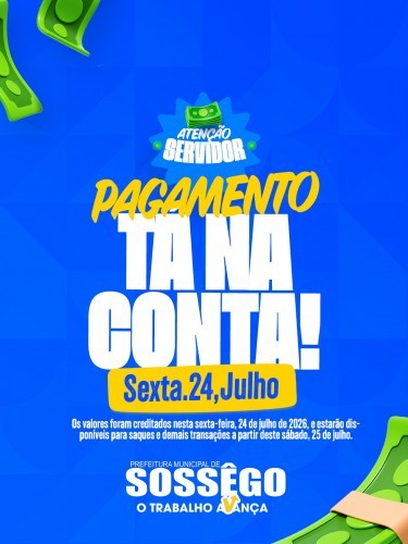 A Gestão Municipal informa que o pagamento referente ao mês de julho já está na conta!