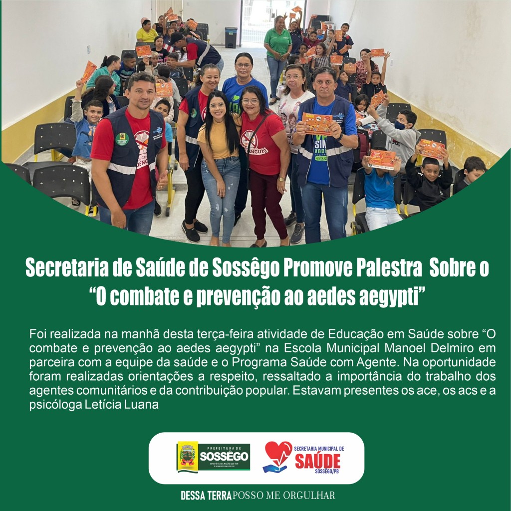 Secretaria de Saúde de Sossêgo Promove Palestra Sobre o “O combate e prevenção ao aedes aegypti”